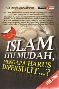 Image of Islam Itu Mudah Mengapa Harus Dipersulit