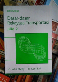 Image of Transportation Engineering : An Introduction/Third Edition = Dasar-Dasar Rekayasa Transportasi/Edisi Ke-3/Jilid 2