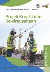 Image of Projek Kreatif dan Kewirausahaan Bidang Keahlian Teknologi Konstruksi dan Bangunan untuk SMK/MAK Kelas XI