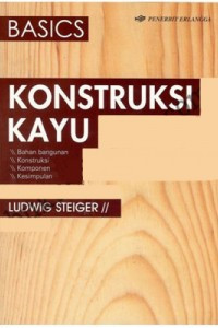 Image of Konstruksi Kayu Bahan Bangunan, Konstruksi, Komponen, Kesimpulan