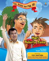 Image of Yuk, Belajar dari Pak JK! : Mari Bekerja Sama