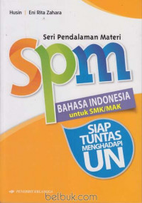 Image of SPM Bahasa Indonesia untuk SMK/ MAK : Siap Tuntas Menghadapi UN