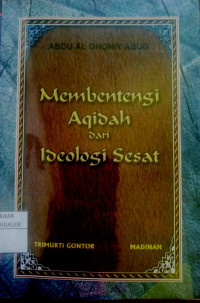 Image of Al-'Aqidatu Al-Islaamiyat Wa Al-Idiyuuluujiyatu Al-Mu'Aashiroh = Membentengi Aqidah dari Ideologi Sesat