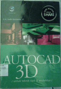 Image of Mahir dalam 5 Hari : AutoCad 3D untuk Teknik Sipil dan Arsitektur