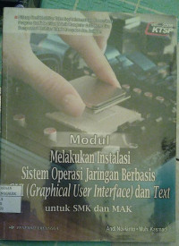 Image of Modul Melakukan Instalasi Sistem Operasi Jaringan Berbasis GUI (Graphical User Interface) dan Text untuk SMK dan MAK Bidang Studi Keahlian Teknologi Informasi dan Komunikasi, Program Studi Keahlian Reknik Komputer dan Informatika, Kompetensi Keahlian Teknik Komputer dan Jaringan.