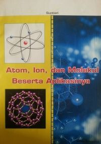 Image of Atom, Ion, dan Molekul Beserta Aplikasinya
