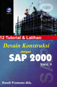 Image of 12 Tutorial dan Latihan Desain Konstruksi Sap 2000 Versi 9