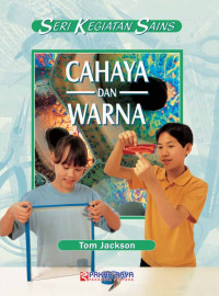 Image of Kegiatan Sains Cahaya dan Warna = Science Activities Light and Color