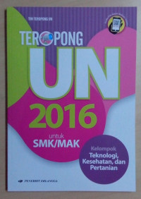 Image of Teropong UN 2016 untuk SMK/ MAK : Kelompok Teknologi, Kesehatan, dan Pertanian