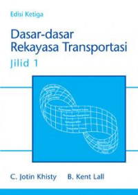 Image of Transportation Engineering : An Introduction/Third Edition = Dasar-Dasar Rekayasa Transportasi/Edisi Ke-3/Jilid 1