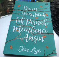 Image of Daun yang Jatuh Tak Pernah Membenci Angin