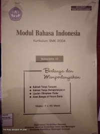Image of Modul Bahasa Indonesia Kurikulum SMK 2004 : Semenjana 12 Bertanya dan Mempertanyakan