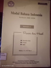 Image of Modul Bahasa Indonesia Kurikulum SMK 2004 : Semenjana 8 Proses dan Hasil