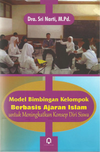 Image of Model Bimbingan Kelompok Berbasis Ajaran Islam  untuk  Meningkatkan Konsep Diri Siswa