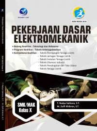 Image of Pekerjaan Dasar Elektromekanik SMK/MAK Kelas X Bidang Keahlian Teknologi dan Rekayasa Program Keahlian Teknik Ketenagalistrikan Kompetensi Keahlian Teknik Pembangkit Tenaga Listrik ; Teknik Jaringan Tenaga Listrik; Teknik Instalasi Tenaga Listrik; Teknik Otomasi Industri ; Teknik Pendinginan dan Tata Udara; dan Teknik Tenaga Listrik.