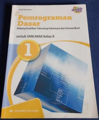Image of Pemrograman Dasar Bidang Keahlian Teknologi Informasi dan Komunikasi untuk SMK/MAK Kelas X