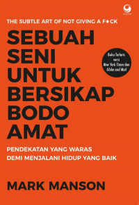 Image of The Subtle Art Of Not Giving A Fuck = Sebuah Seni Untuk Bersikap Bodo Amat
