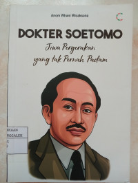 Image of Doktor Soetomo : Jiwa Pergerakan yang tak Pernah Padam