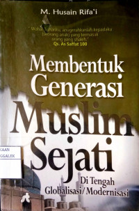 Image of Membentuk Generasi Muslim Sejati di Tengah Globalisasi/ Modernisasi