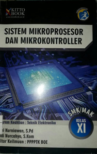 Image of Sistem Mikroprosesor dan Mikrokontroller ( AVR dan Arduino ) untuk SMK / MAK Kelas XI Program Keahlian Teknik Elektronika