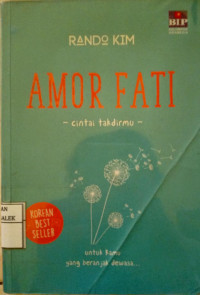 Image of Amor Fati: Love Your Fate for Grownups Who Just Took the First Steps in the Real World= Amor Fati: Cintai Takdirmu Untuk Kamu yang Beranjak Dewasa