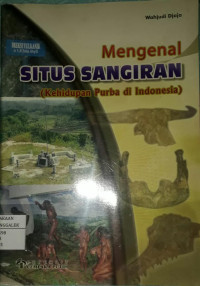 Image of Mengenal Situs Sangiran (Kehidupan Purba Di Indonesia