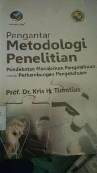 Image of Pengantar Metodologi Penelitian Pendekatan Manajemen Pengetahuan untuk Perkembangan Pengetahuan
