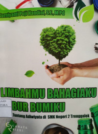 Image of Limbahmu Bahagiaku Subur Bumiku