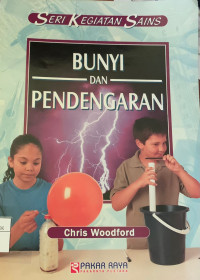 Image of Kegiatan Sains Bunyi dan Pendengaran = Science Activities Sound and Hearing