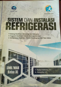 Image of Sistem dan Instalasi Refrigerasi SMK/MAK Kelas XI. Bidang Keahlian Teknologi dan Rekayasa. Program Keahlian Teknik Ketenagalistrikan. Kompetensi Keahlian Teknik Pendingin dan Tata Udara