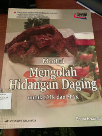 Image of Modul Mengolah Hidangan Daging : Bidang Studi Keahlian Seni, Kerajinan dan Pariwisata Program Studi Keahlian Tata Boga Kompetensi Jasa Boga untuk SMk dan MAK
