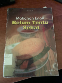 Image of Makanan Enak Belum Tentu Sehat