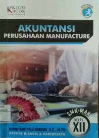 Image of Akuntansi Perusahaan Manufacture untuk SMK/MAK Kelas XII Program Keahlian Akuntansi dan Keuangan