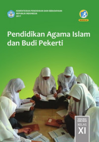 Image of Pendidikan Agama Islam dan Budi Pekerti untuk SMA / MA / SMK / MAK Kelas XI Edisi Revisi 2017 ( Buku Guru )