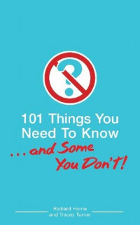 Image of 101 Things You Need to Know. . . and Some You Don't!