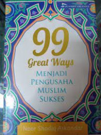 Image of 99 Great Ways : Menjadi Pengusaha Muslim Sukses