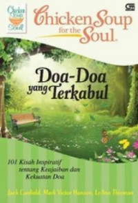 Image of Chicken Soup For The Soul : Doa - Doa yang Terkabul 101 Kisah Inspiratif Tentang Keajaiban dan Kekuatan Sebuah Doa = Chicken Soup For The Soul : Answered Prayers 101 Stories of Hope, Miracles, Faith, diving Intervention And The Power of Prayer