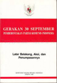 Image of Gerakan 30 September Pemberontakan Partai Komunis Indonesia: Latar Belakang, Aksi, dan Penumpasannya