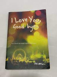 Image of I Love You, Good Bye...