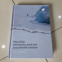 Image of Kita Adalah Sekumpulan Patah Hati  yang Memilih Matahari