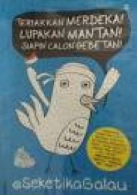 Image of @SeketikaGalau : Teriakkan Merdeka! Lupakan Mantan! Siapin Calon Gebetan!