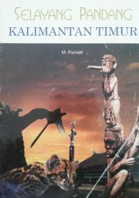 Image of Selayang Pandang Kalimantan Timur