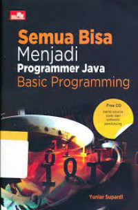 Image of Semua Bisa Menjadi Progammer Java Basic Progamming