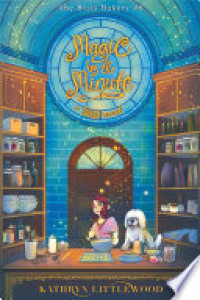 Image of The Bliss Bakery #6-Magic By The Minute = Sihir Setiap Menit