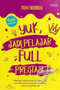 Image of Yuk, Jadi Pelajar Full Prestasi!