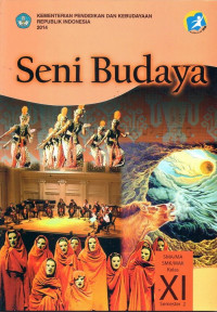 Image of Seni Budaya SMA / MA / SMK / MAK Kelas XI Semester 2  Kurikulum 2013