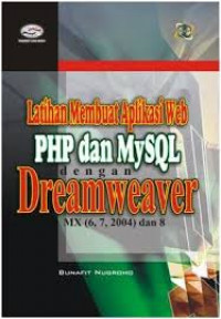 Image of Latihan Membuat Aplikasi Web PHP dan MySQL dengan Dreamweaver MX (6,7,2004) dan 8