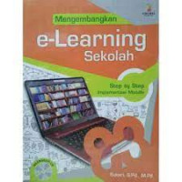 Image of Mengembangkan E-Learning Sekolah : Step by Step Implementasi Moodle