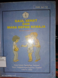 Image of Gaul Sehat dan Masa Deoan Remaja : Bacaan Siswa SLTP