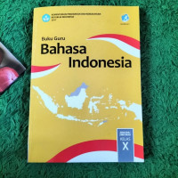 Image of Bahasa Indonesia Untuk SMA/MA/SMK/MAK Kelas X / Kurikulum 2013 : Buku Guru